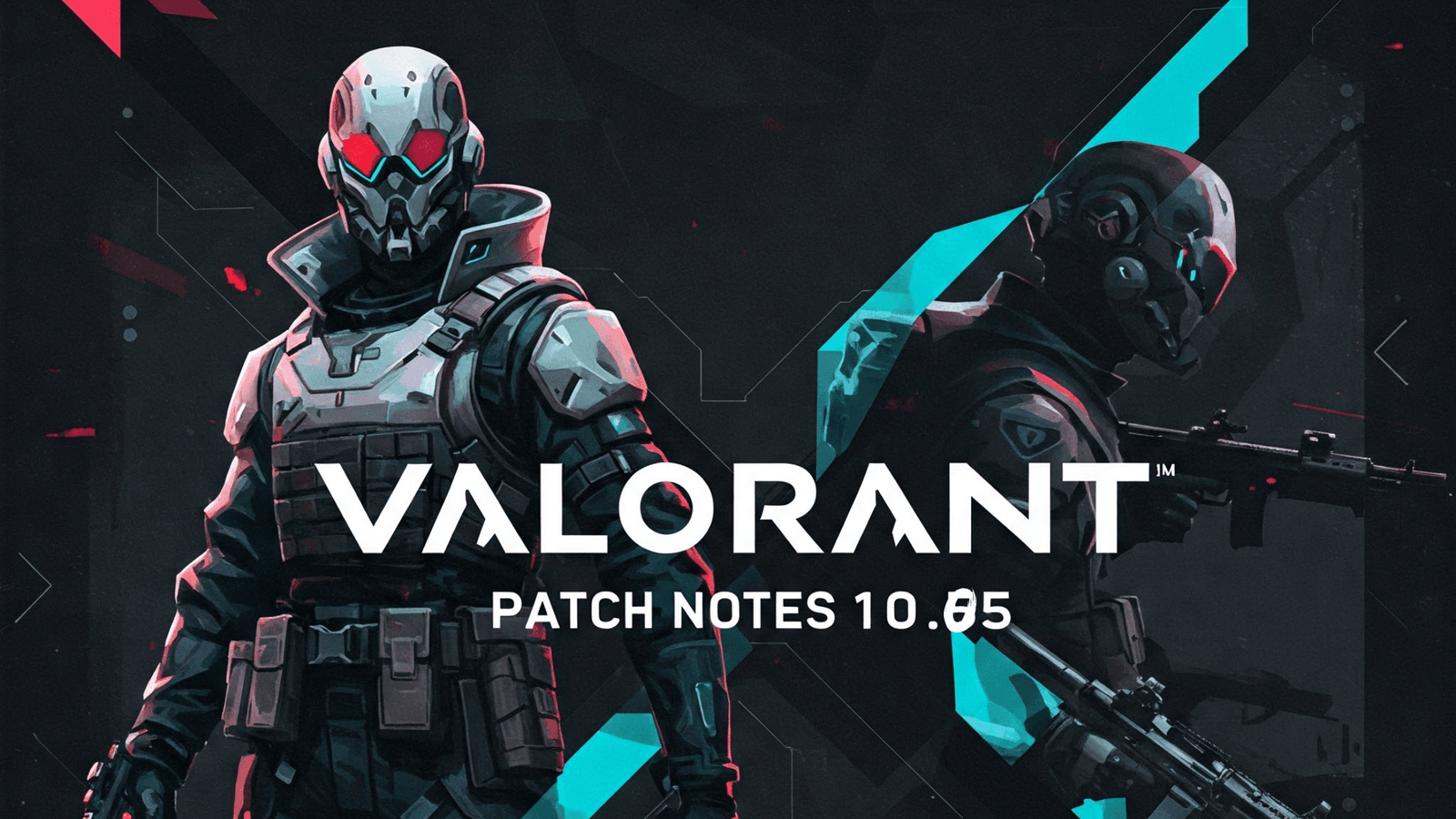VALORANT Patch Notes 10.05 Update