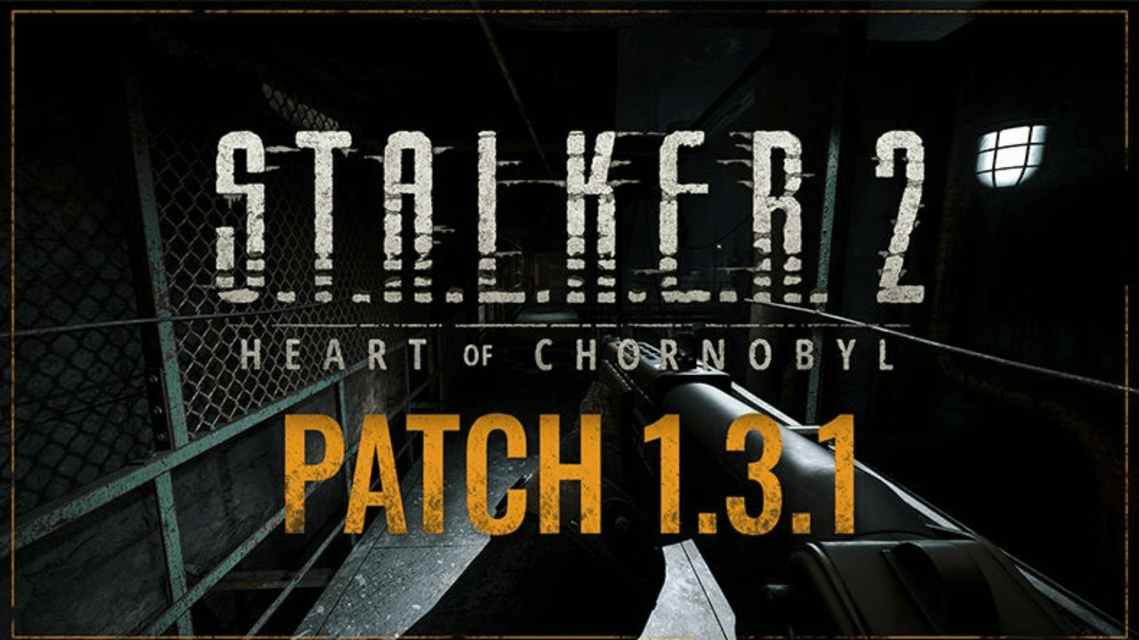 STALKER 2: Heart of Chornobyl Patch 1.3.1